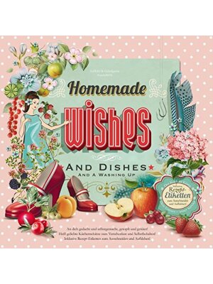 Homemade Wishes and Dishes